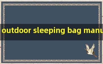 outdoor sleeping bag manufacturer